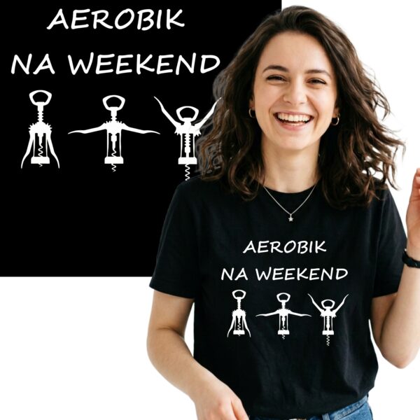 ŚMIESZNA KOSZULKA AEROBIK NA WEEKEND FITNES T-SHIRT NADRUK
