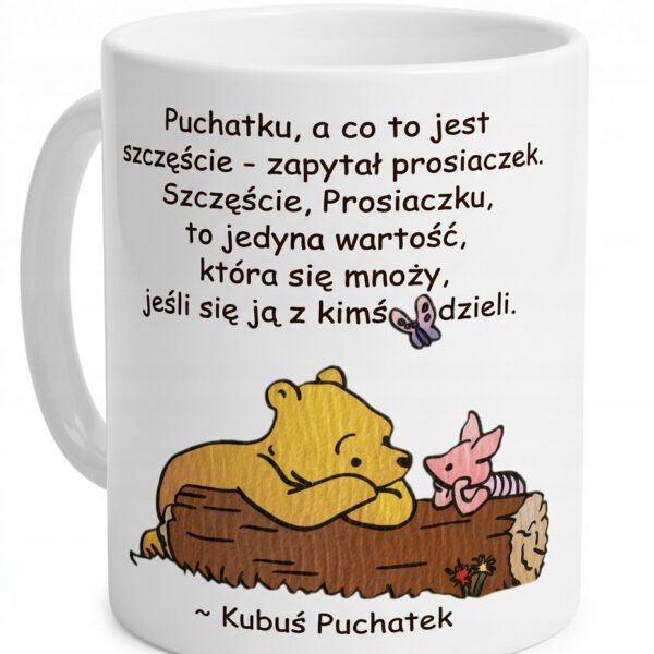 KLASYCZNY KUBUŚ PUCHATEK SZCZĘŚCIE CYTAT KUBEK Z NADRUKIEM NA PREZENT 03